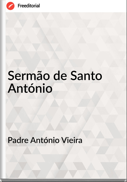 Padre António Vieira - Sermão de Santo António