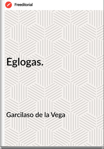 Garcilaso de la Vega Églogas.