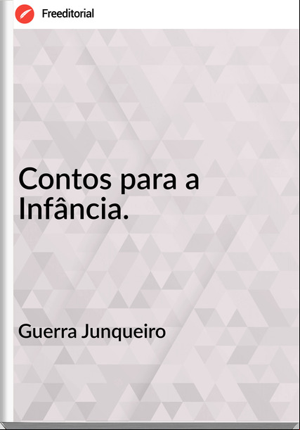 Guerra Junqueiro - Contos para a Infância.