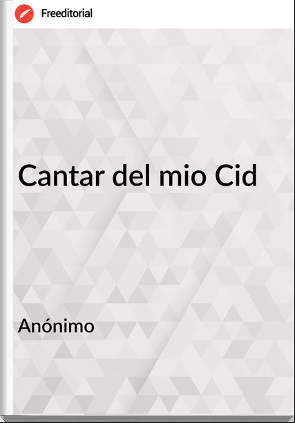 Anónimo Cantar del mio Cid