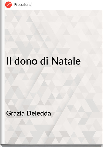 Grazia Deledda - Il dono di Natale
