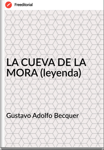Gustavo Adolfo Becquer - LA CUEVA DE LA MORA (leyenda)