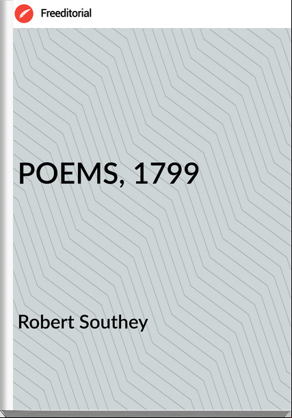 Robert Southey - POEMS, 1799