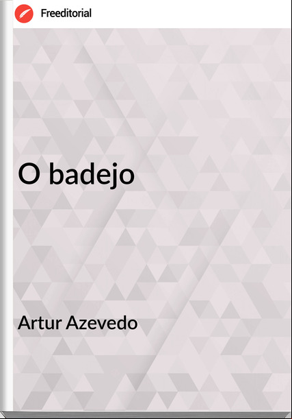 Artur Azevedo O badejo