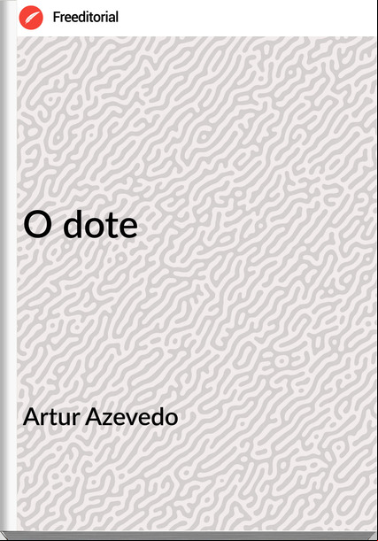 Artur Azevedo O dote
