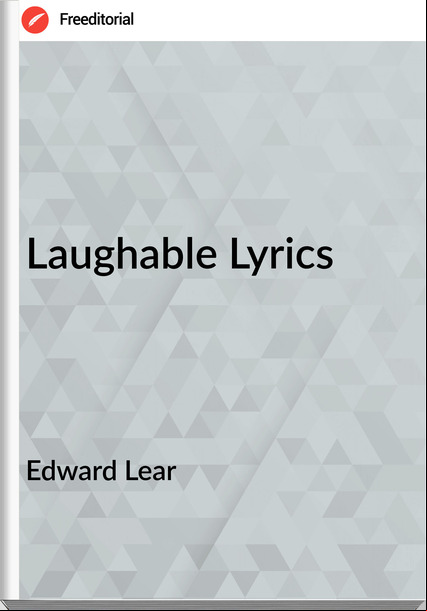 Edward Lear - Laughable Lyrics
