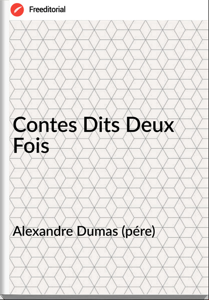 Alexandre Dumas (pére) - Contes Dits Deux Fois