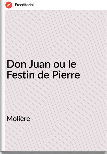 Molière - Don Juan ou le Festin de Pierre