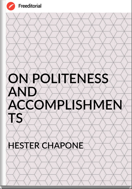 HESTER CHAPONE ON POLITENESS AND ACCOMPLISHMENTS