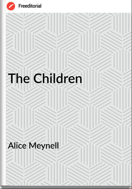 Alice Meynell The Children