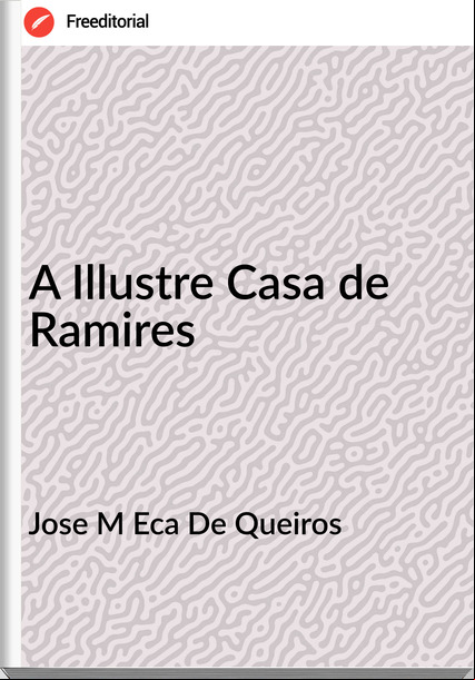 Jose M Eca De Queiros A Illustre Casa de Ramires