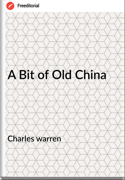 Charles warren A Bit of Old China