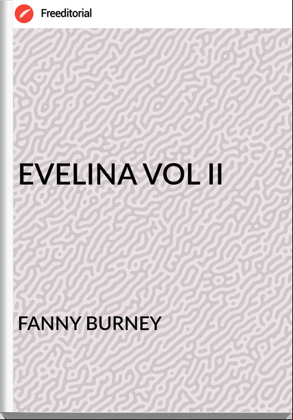 FANNY BURNEY EVELINA VOL II
