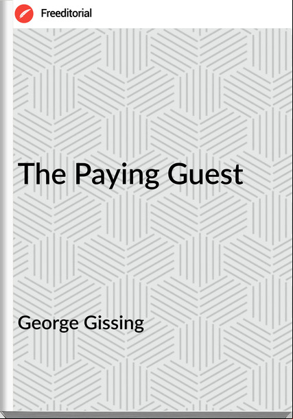 George Gissing The Paying Guest