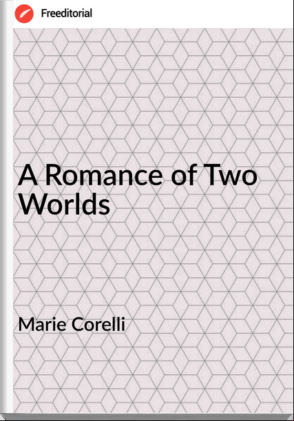 Marie Corelli A Romance of Two Worlds
