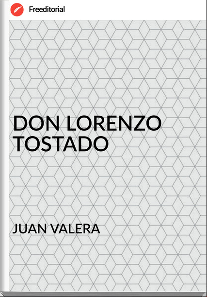 JUAN VALERA DON LORENZO TOSTADO