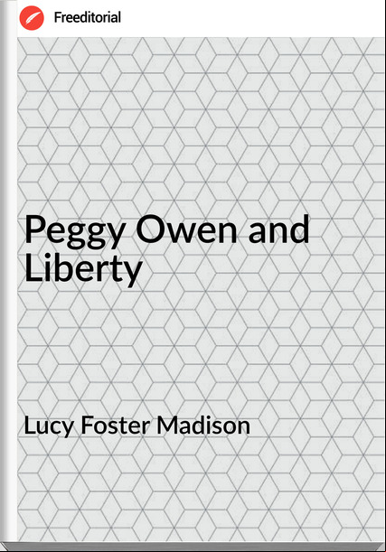 Lucy Foster Madison Peggy Owen and Liberty
