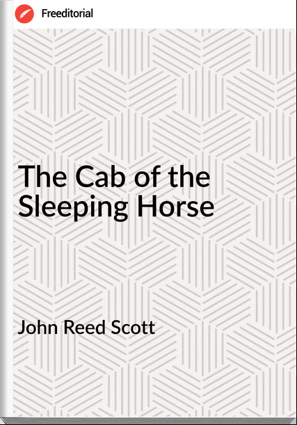 John Reed Scott - The Cab of the Sleeping Horse