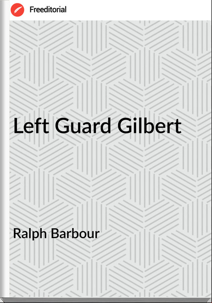 Ralph Barbour Left Guard Gilbert
