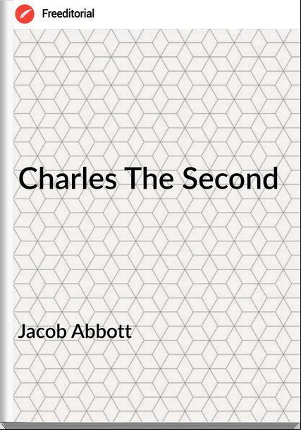 Jacob Abbott  Charles The Second
