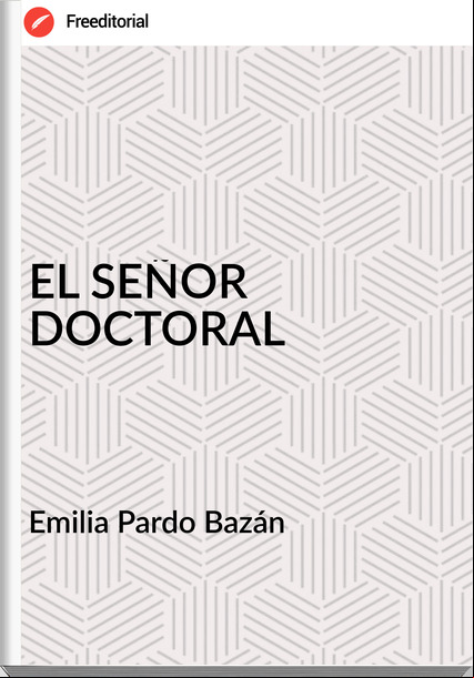 Emilia Pardo Bazán EL SEÑOR DOCTORAL