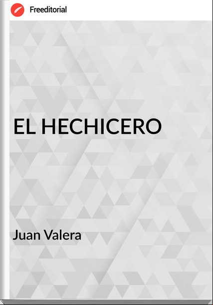  Juan Valera   - EL HECHICERO