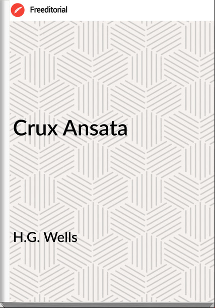 H.G. Wells  - Crux Ansata