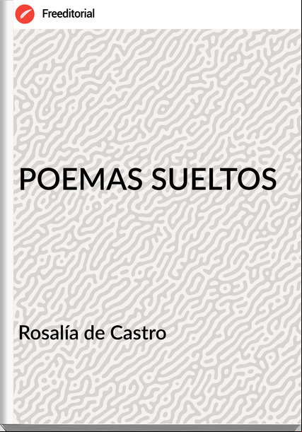  Rosalía de Castro  POEMAS SUELTOS
