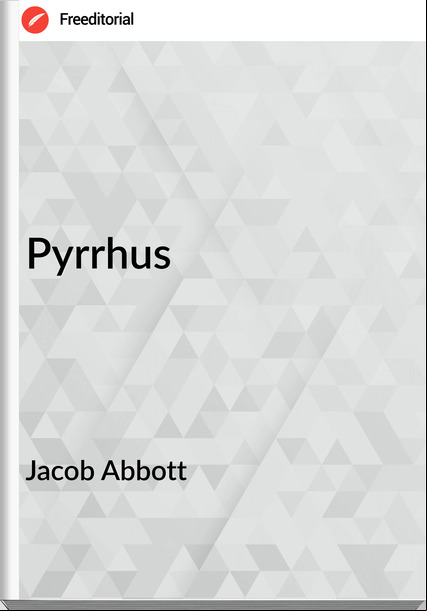 Jacob Abbott  Pyrrhus