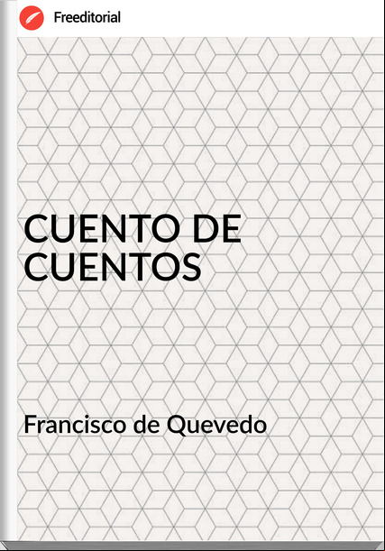 Francisco de Quevedo - CUENTO DE CUENTOS