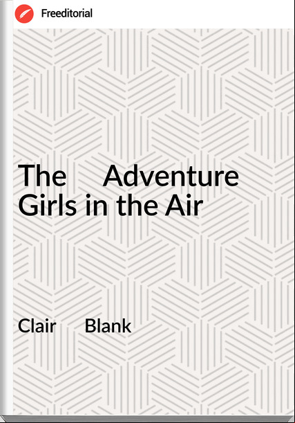 Clair      Blank - The     Adventure Girls in the Air