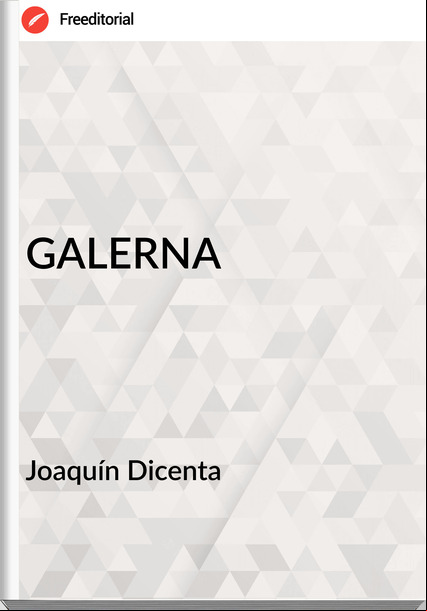 Joaquín Dicenta GALERNA