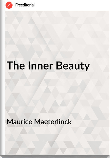 Maurice Maeterlinck  - The Inner Beauty