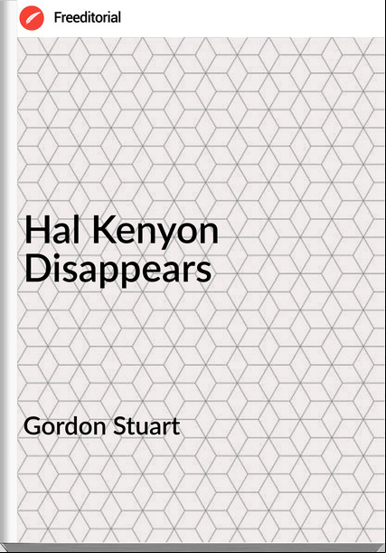 Gordon Stuart  - Hal Kenyon Disappears