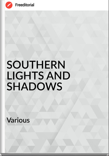 Various SOUTHERN LIGHTS AND SHADOWS