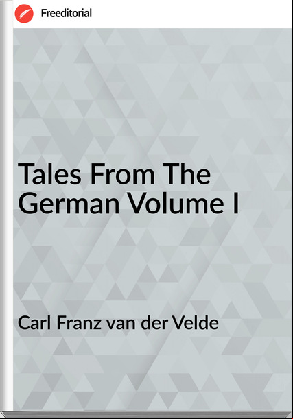 Carl Franz van der Velde - Tales From The German Volume I