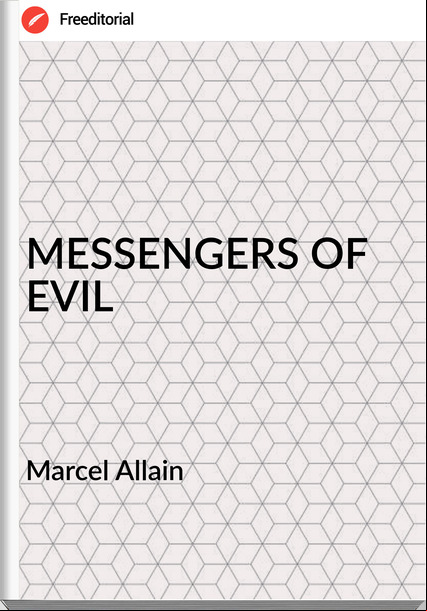 Marcel Allain MESSENGERS OF EVIL