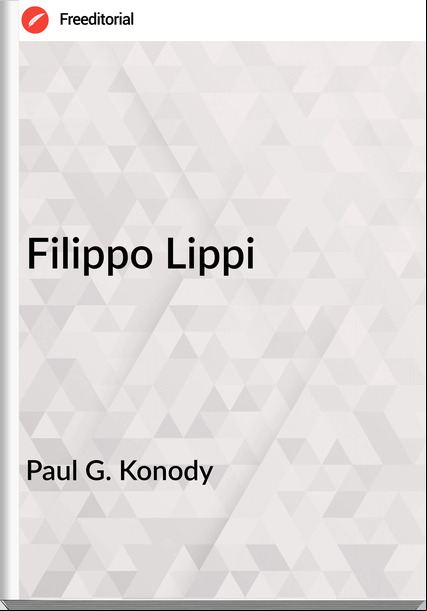 Paul G. Konody Filippo Lippi
