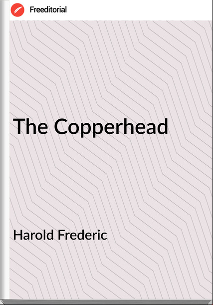 Harold Frederic The Copperhead