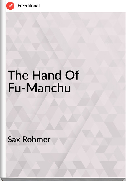 Sax Rohmer The Hand Of Fu-Manchu