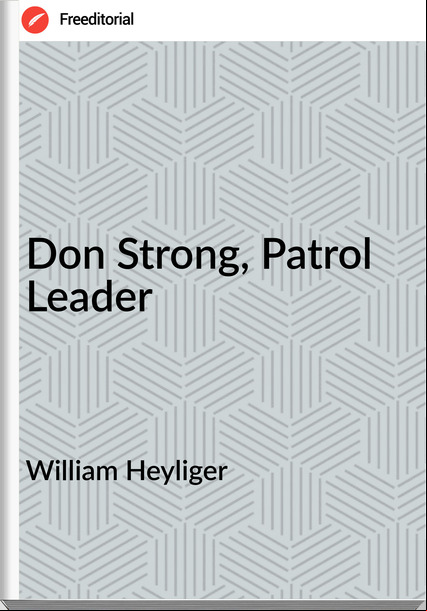 William Heyliger Don Strong, Patrol Leader