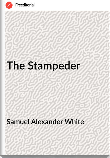 Samuel Alexander White - The Stampeder
