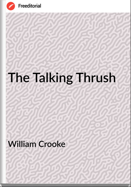 William Crooke - The Talking Thrush