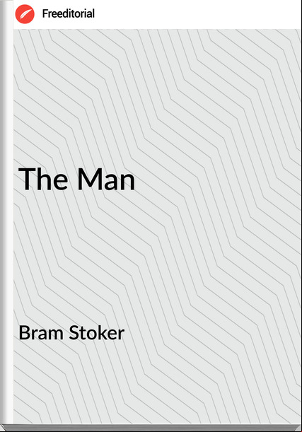 Bram Stoker - The Man