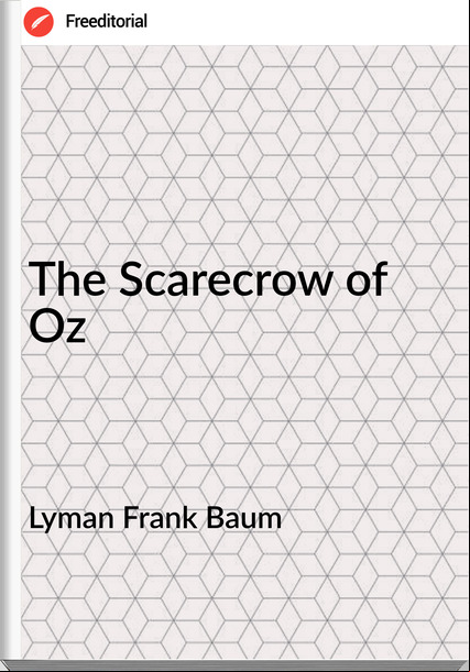 Lyman Frank Baum The Scarecrow of Oz