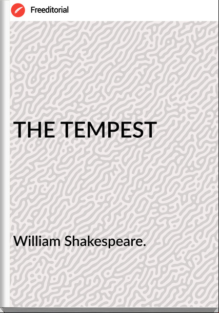 William Shakespeare. - THE TEMPEST