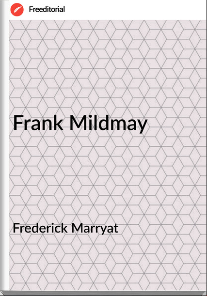 Frederick Marryat - Frank Mildmay