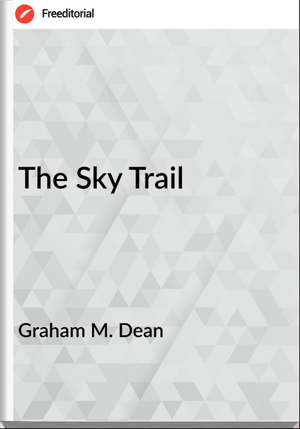  Graham M. Dean - The Sky Trail
