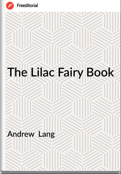 Andrew  Lang  The Lilac Fairy Book