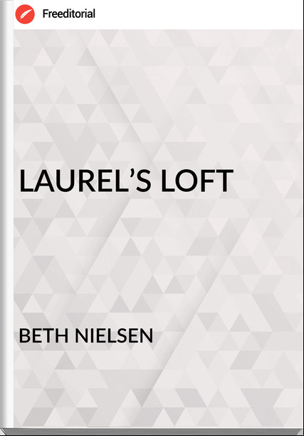 BETH NIELSEN  - LAUREL’S LOFT